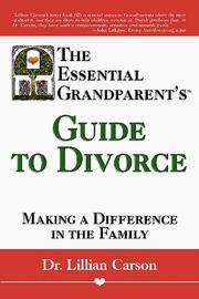 Cover of: The Essential Grandparent's Guide to Divorce by Lillian Carson