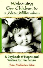 Cover of: Welcoming our children to a new millennium by compiled by Jane Middelton-Moz.