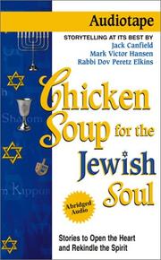 Cover of: Chicken Soup for the Jewish Soul: Stories to Open the Heart and Rekindle the Spirit (Chicken Soup for the Soul (Audio Health Communications))