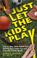 Cover of: Just Let The Kids Play