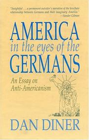 Cover of: America in the eyes of the Germans: an essay on anti-Americanism