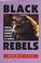 Cover of: Black Rebels 