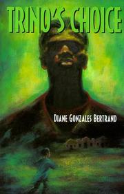 Cover of: Trino's choice by Diane Gonzales Bertrand