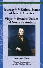 Cover of: Journey To The United States Of America/ Viaje A Los Estados Unidos Del Norte De America (Recovering the Us Hispanic Literary Heritage) by Lorenzo de Zavala, Wallace Woolsey, Lorenzo De Zavala