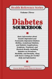 Cover of: Diabetes sourcebook: basic information about insulin-dependent and noninsulin-dependent diabetes mellitus, gestational diabetes, and diabetic complications symptoms, treatments, and research results ...
