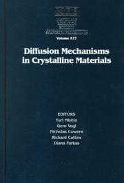 Cover of: Diffusion mechanisms in crystalline materials: symposium held April 13-16, 1998, San Francisco, California, U.S.A.