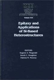 Cover of: Epitaxy and applications of Si-based heterostructures by editors, Eugene A. Fitzgerald, Derek C. Houghton, Patricia M. Mooney.