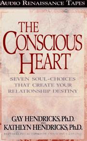 Cover of: The Conscious Heart by Kathlyn Hendricks, Gay Hendricks