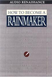 Cover of: How to Become a Rainmaker by Jeffrey J. Fox