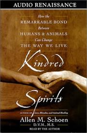 Cover of: Kindred Spirits: How the Remarkable Bond Between Humans and Animals Can Change the Way We Live