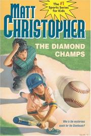 Cover of: The Diamond Champs (Matt Christopher Sports Classics) by Matthew F Christopher