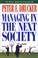 Cover of: Managing in the Next Society