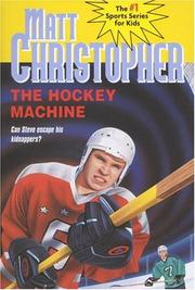 Cover of: The Hockey Machine (Matt Christopher Sports Classics) | Matthew F Christopher