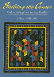 Cover of: Shifting the center: understanding contemporary families