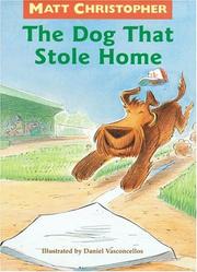 Cover of: The Dog That Stole Home by Matt Christopher