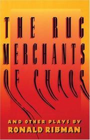 Cover of: The Rug Merchant of Chaos and Other Plays | Ronald Ribman