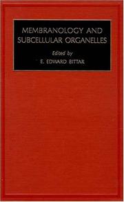 Cover of: Membranology and Subcellular Organelles (Fundamentals of Medical Cell Biology. A Multi-Volume Work) | E.E. Bittar