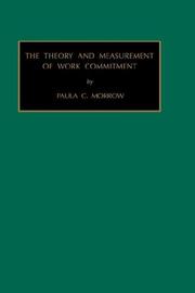 The theory and measurement of work commitment by Paula C. Morrow
