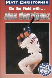 On the field with-- Alex Rodriguez by Glenn Stout