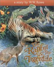 Cover of: The rabbit & the tigerdile by William Woodin Rowe