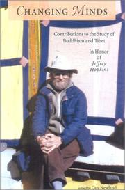 Cover of: Changing minds: contributions to the study of Buddhism and Tibet in honor of Jeffrey Hopkins