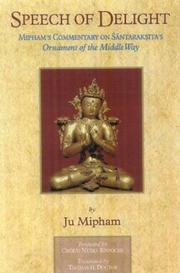 Cover of: Speech of Delight: Mipham's Commentary on Shantarakshita's Ornament of the Middle Way