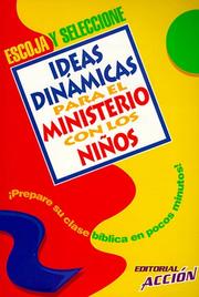 Cover of: Escoja y seleccione: ideas dinámicas para el ministerio con los niños