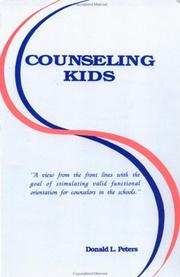 Cover of: Counseling kids: "a view from the front lines with the goal of stimulating valid functional orientation for counselors in the schools"