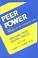 Cover of: Peer power, book 2, strategies for the professional leader