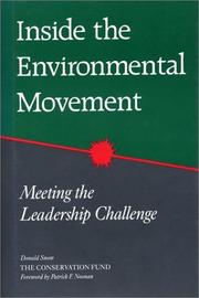 Cover of: Inside the environmental movement by [edited by] Donald Snow ; foreword by Patrick F. Noonan.