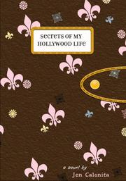 Cover of: Secrets of My Hollywood Life (Secrets of My Hollywood Life #1) by Jen Calonita