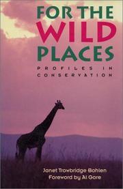 Cover of: For the wild places by Janet Trowbridge Bohlen