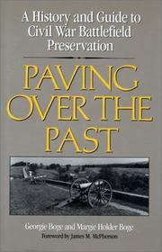 Cover of: Paving over the past: a history and guide to Civil War Battlefield preservation