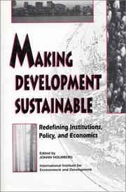 Cover of: Making Development Sustainable: Redefining Institutions Policy And Economics