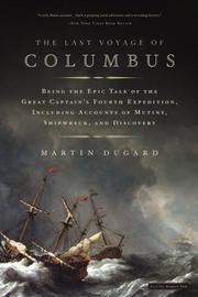 Cover of: The Last Voyage of Columbus: Being the Epic Tale of the Great Captain's Fourth Expedition, Including Accounts of Mutiny, Shipwreck, and Discovery