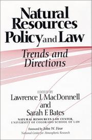 Cover of: Natural resources policy and law by edited by Lawrence J. MacDonnell and Sarah F. Bates (Natural Resources Law Center, University of Colorado School of Law) ; foreword by John Firor.