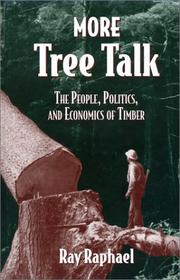 Cover of: More tree talk: the people, politics, and economics of timber