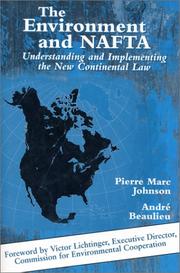 The environment and NAFTA by Pierre-Marc Johnson, Andre Beaulieu