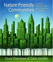 Cover of: Nature-Friendly Communities: Habitat Protection And Land Use Planning