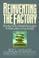 Cover of: Reinventing The Factory