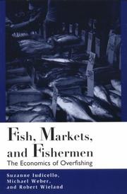 Cover of: Fish, Markets, and Fishermen by Suzanne Iudicello, Michael L. Weber, Robert Wieland