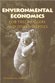 Cover of: Environmental economics for tree huggers: and other skeptics