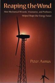 Cover of: Reaping the Wind: How Mechanical Wizards, Visionaries, and Profiteers Helped Shape Our Energy Future