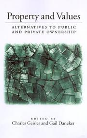 Cover of: Property and values: alternatives to public and private ownership