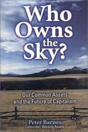 Cover of: Who Owns the Sky?: Our Common Assets And The Future Of Capitalism