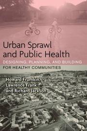 Urban Sprawl and Public Health by Lawrence Frank