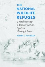 Cover of: The National Wildlife Refuges: Coordinating A Conservation System Through Law