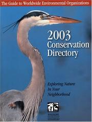 Cover of: Conservation Directory 2003: The Guide To Worldwide Environmental Organizations (Conservation Directory: A List of Organizations, Agencies, & Officials Concerned with Natural ...) | National Wildlife Federation.