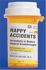 Cover of: Happy Accidents: Serendipity in Modern Medical Breakthroughs