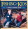 Cover of: Fishing for kids